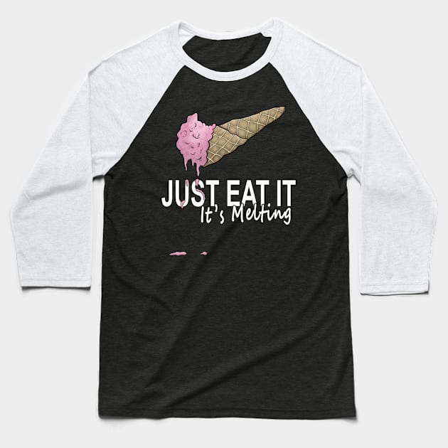 Just Eat It It’s Melting Funny Strawberry Ice Cream Fitness Baseball T-Shirt by FrontalLobe